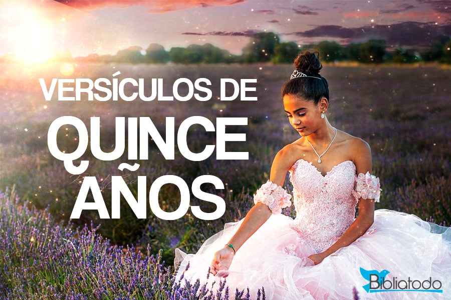 XV años: Textos bíblicos para celebrar los 15 años en la fe cristiana